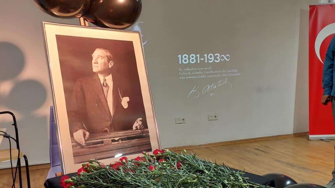 Ulu Önder Gazi Mustafa Kemal Atatürk'ü Sonsuzluğa Uğurlanışının 84. Yılında Okulumuzda Andık